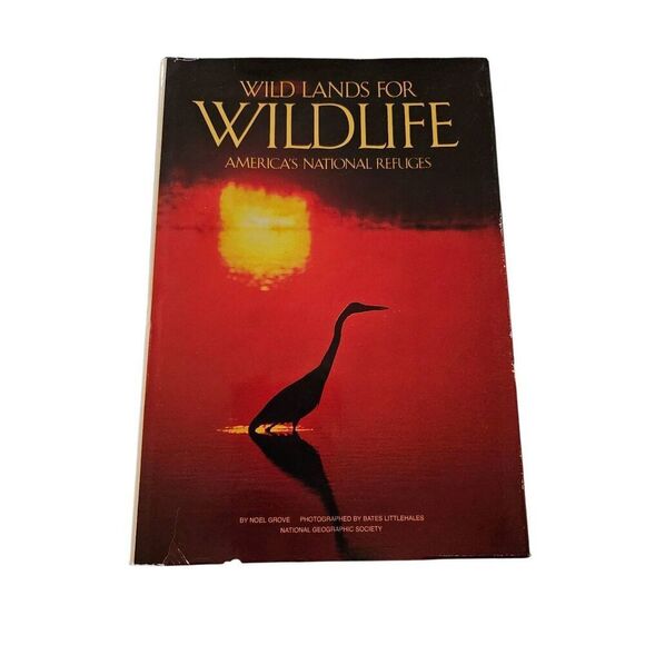 Wild lands for wildlife America's national refuges by National Geographic Societ - Picture 1 of 4